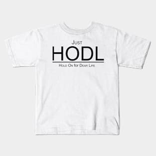 Just HODL! Kids T-Shirt